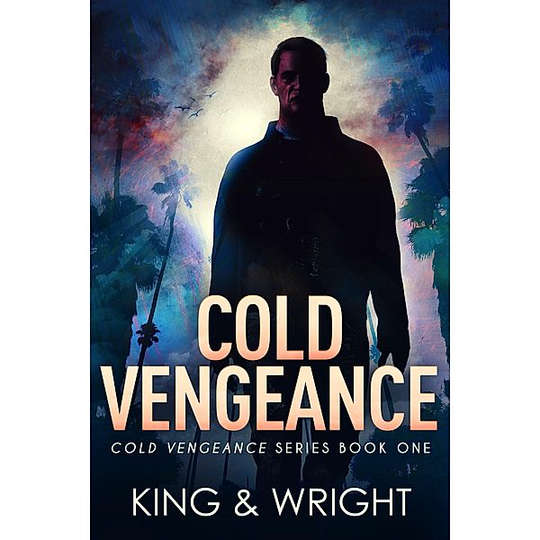 Cold Vengeance / Cold Vengeance, Nolon King, David W. Wright