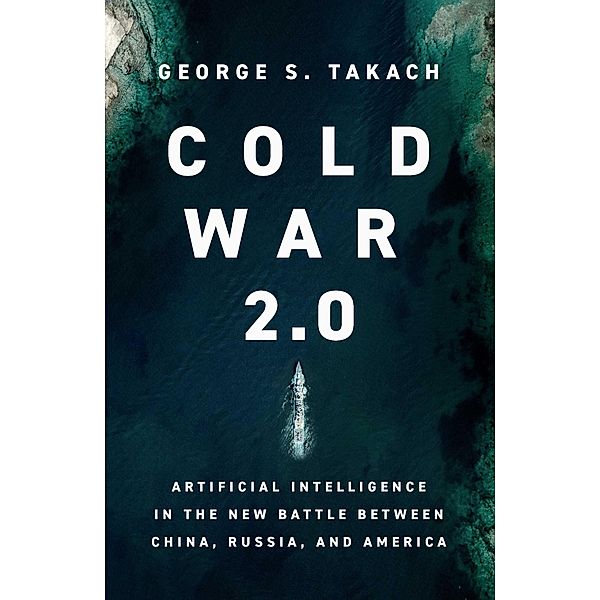 Cold War 2.0, George S. Takach