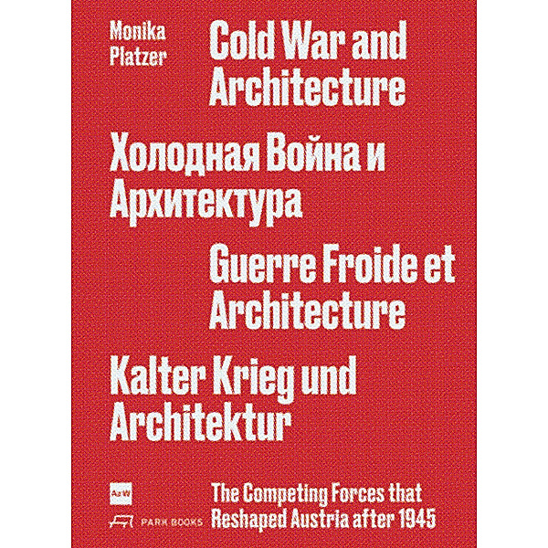 Cold War and Architecture, Monika Platzer