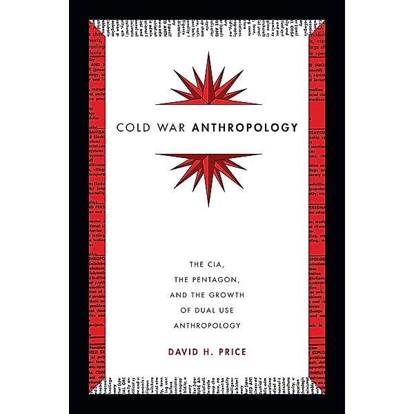 Cold War Anthropology, Price David H. Price