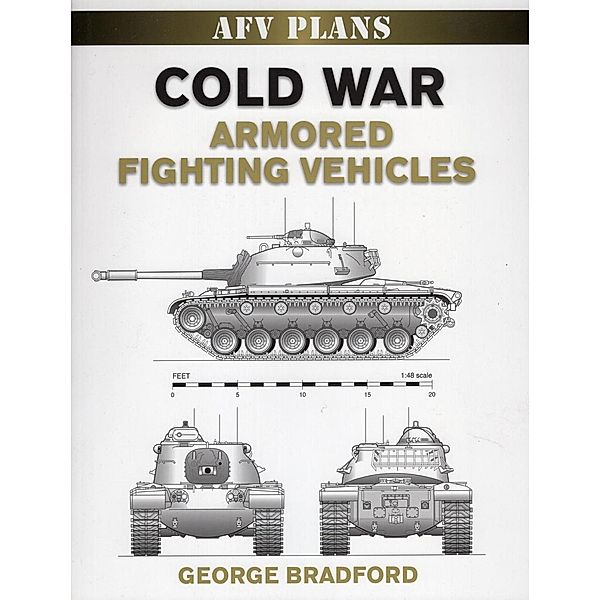 Cold War Armored Fighting Vehicles / World War II AFV Plans, George Bradford