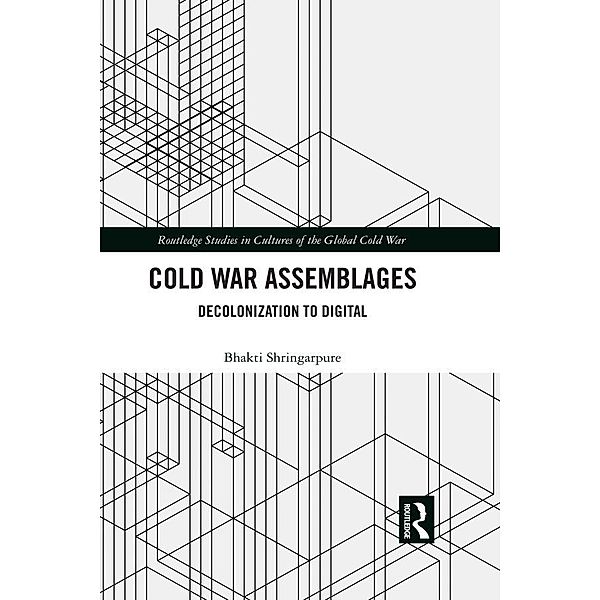 Cold War Assemblages, Bhakti Shringarpure