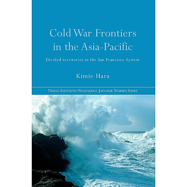 Cold War Frontiers in the Asia-Pacific, Kimie Hara