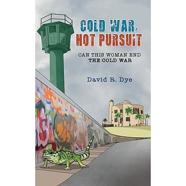 Cold War, Hot Pursuit, David R. Dye