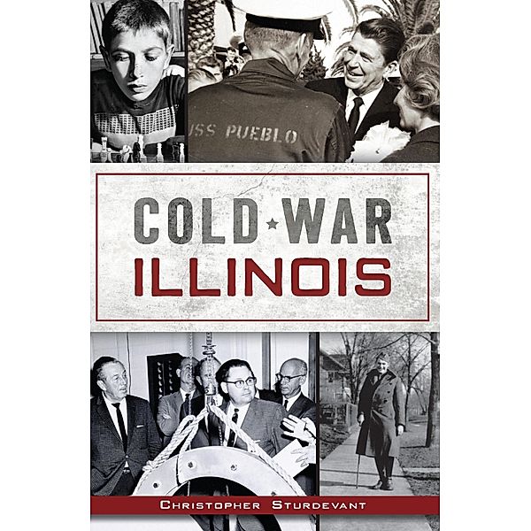 Cold War Illinois, Christopher Sturdevant