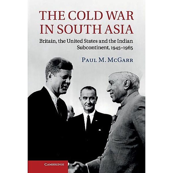 Cold War in South Asia, Paul M. McGarr