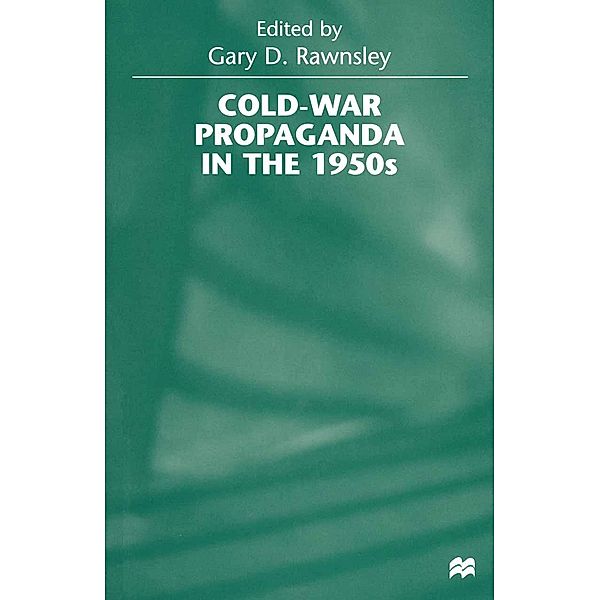 Cold-War Propaganda in the 1950s, Gary D. Rawnsley