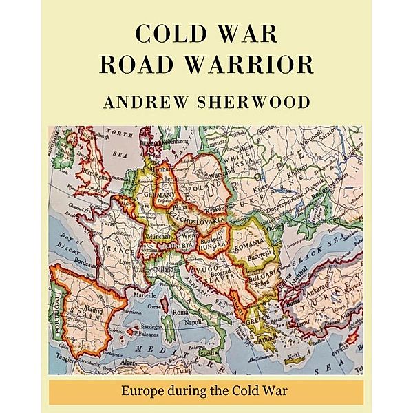 Cold War Road Warrior, Andrew Sherwood