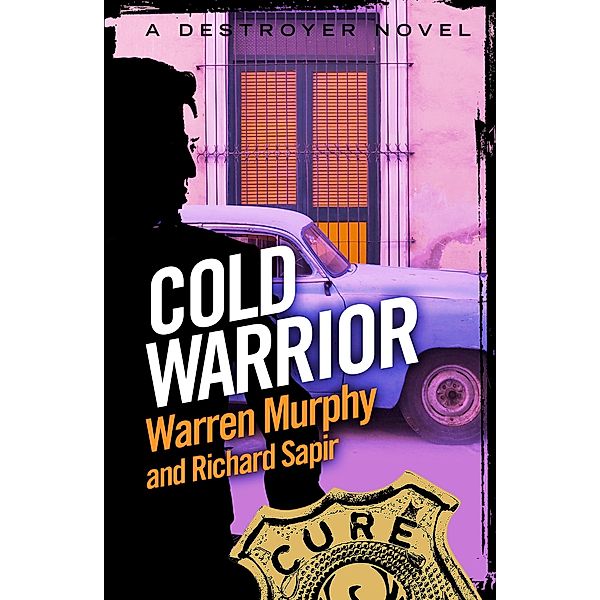 Cold Warrior / The Destroyer Bd.91, Richard Sapir, Warren Murphy