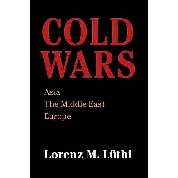 Cold Wars, Lorenz M. Luthi