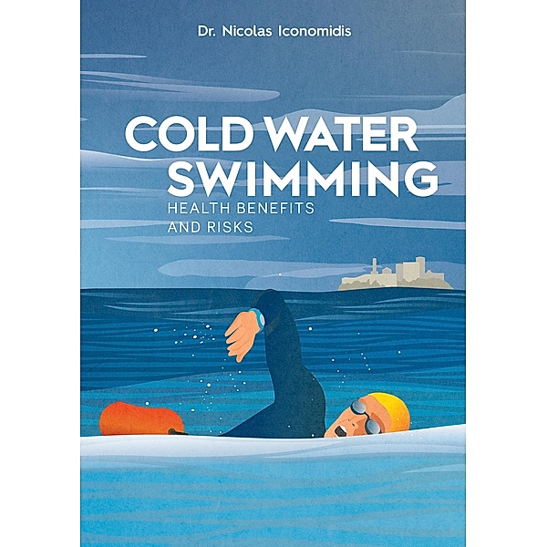 Cold Water Swimming Health Benefits and Risks, Nicolas Iconomidis