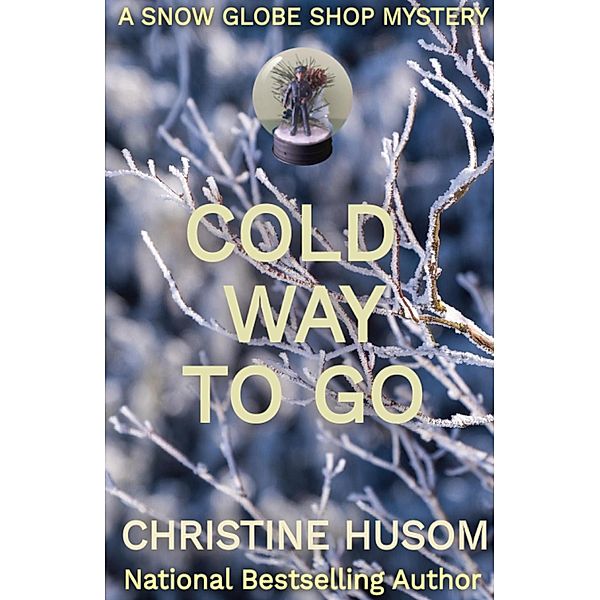 Cold Way to Go, Christine Husom