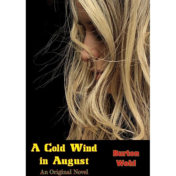 Cold Wind in August, Burton Wohl