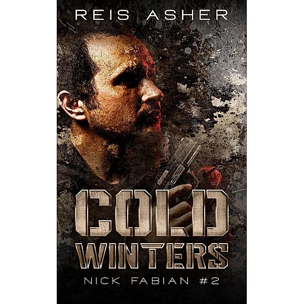 Cold Winters (Nick Fabian, #2) / Nick Fabian, Reis Asher