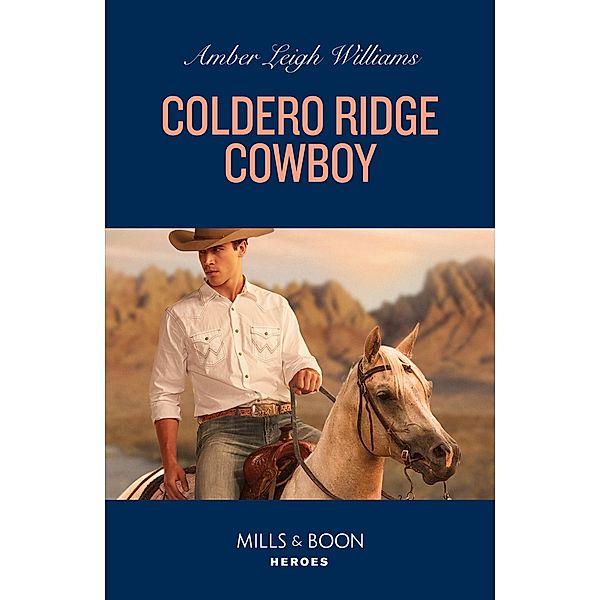 Coldero Ridge Cowboy (Fuego, New Mexico, Book 1) (Mills & Boon Heroes), Amber Leigh Williams