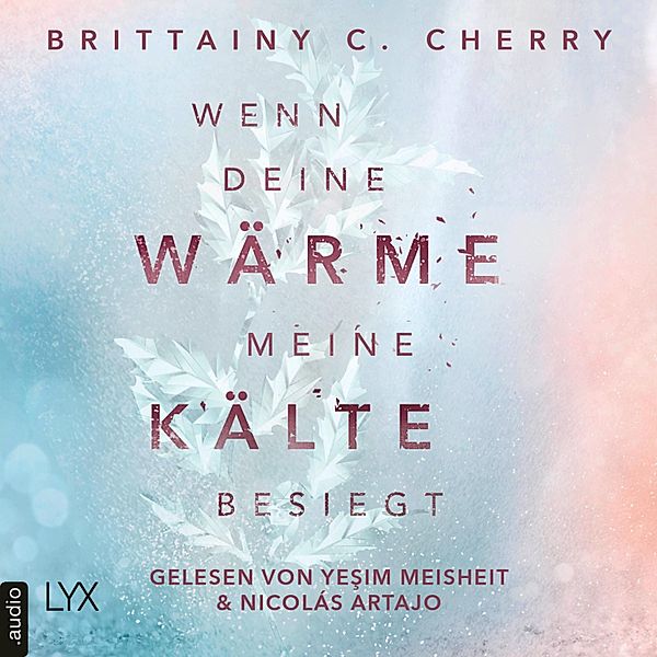 Coldest Winter-Reihe - 1 - Wenn deine Wärme meine Kälte besiegt, Brittainy C. Cherry