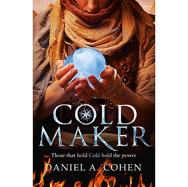 Coldmaker / The Coldmaker Saga Bd.1, Daniel A. Cohen