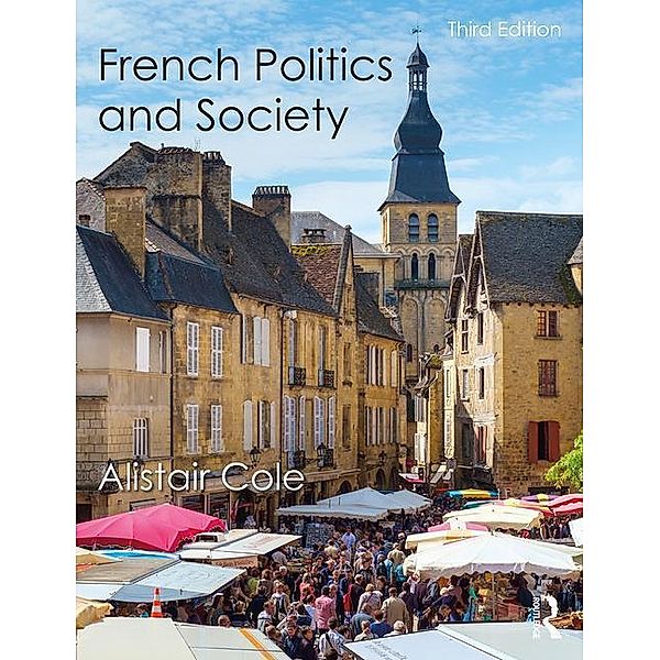 Cole, A: French Politics and Society, Alistair Cole