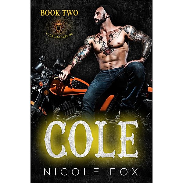 Cole (Book 2) / Four Daggers MC, Nicole Fox