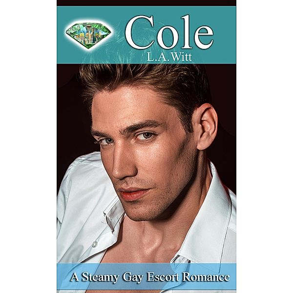 Cole (Gentlemen of the Emerald City, #2) / Gentlemen of the Emerald City, L. A. Witt