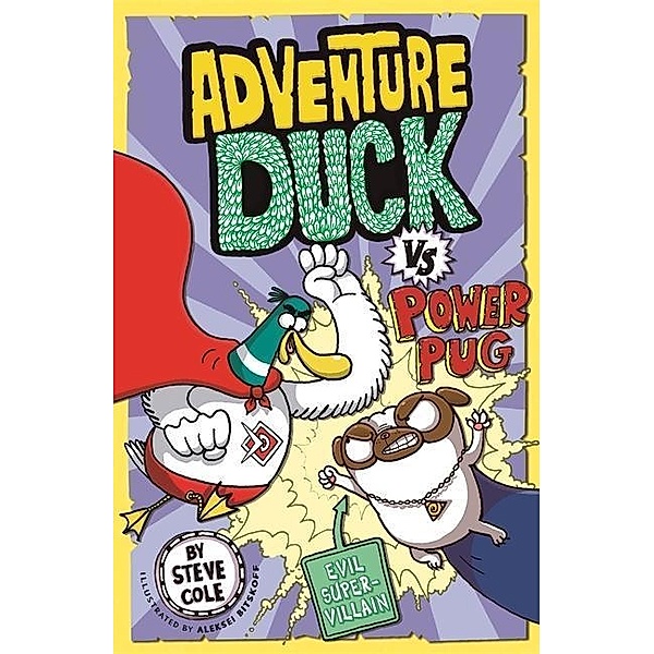 Cole, S: Adventure Duck vs Power Pug 01, Steve Cole