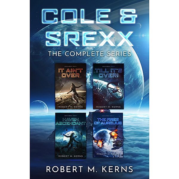 Cole & Srexx (Knightsfall Press Series Omnibus, #1) / Knightsfall Press Series Omnibus, Robert M. Kerns