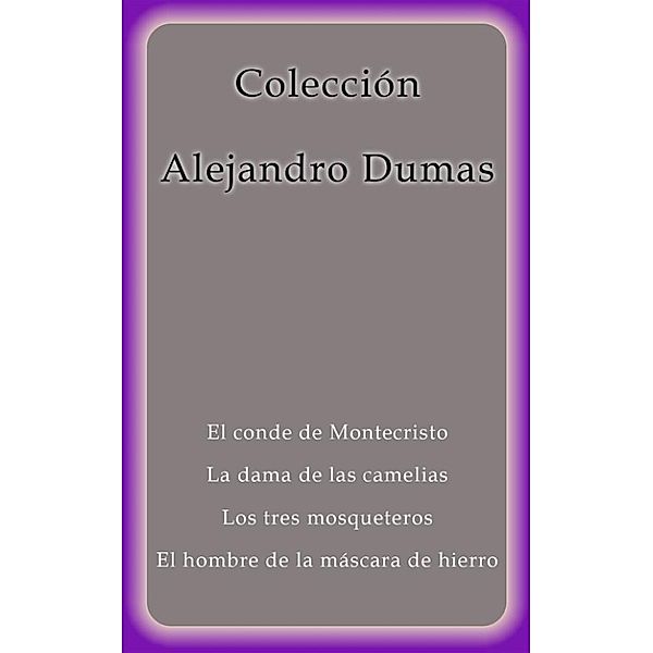 Colección Alejandro Dumas, Alejandro Dumas