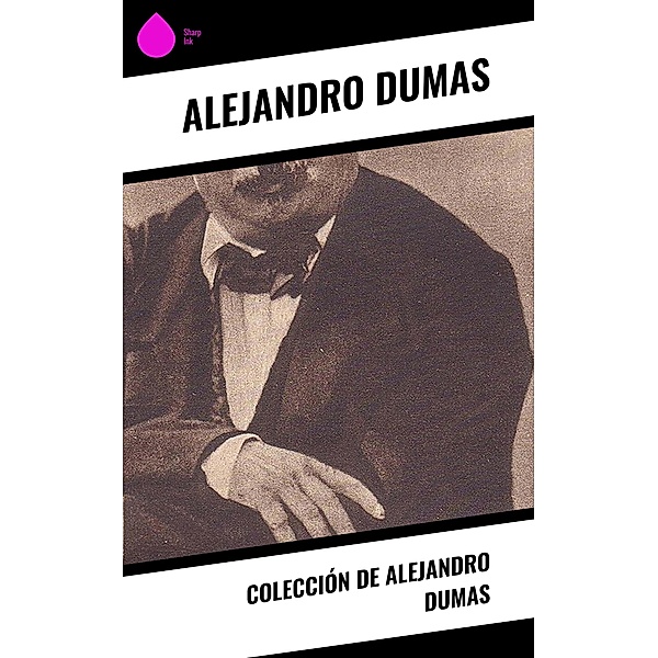 Colección de Alejandro Dumas, Alejandro Dumas