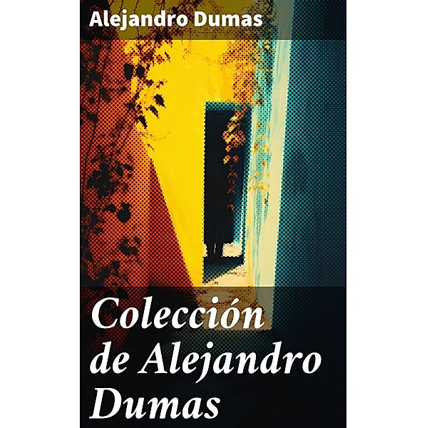 Colección de Alejandro Dumas, Alejandro Dumas