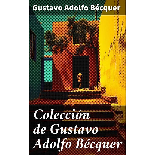 Colección de Gustavo Adolfo Bécquer, Gustavo Adolfo Bécquer