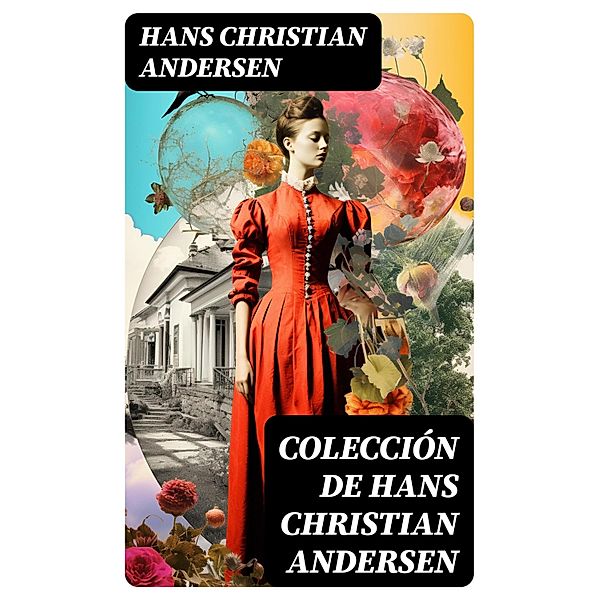 Colección de Hans Christian Andersen, Hans Christian Andersen