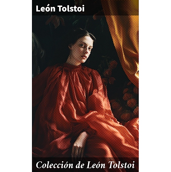 Colección de León Tolstoi, León Tolstoi