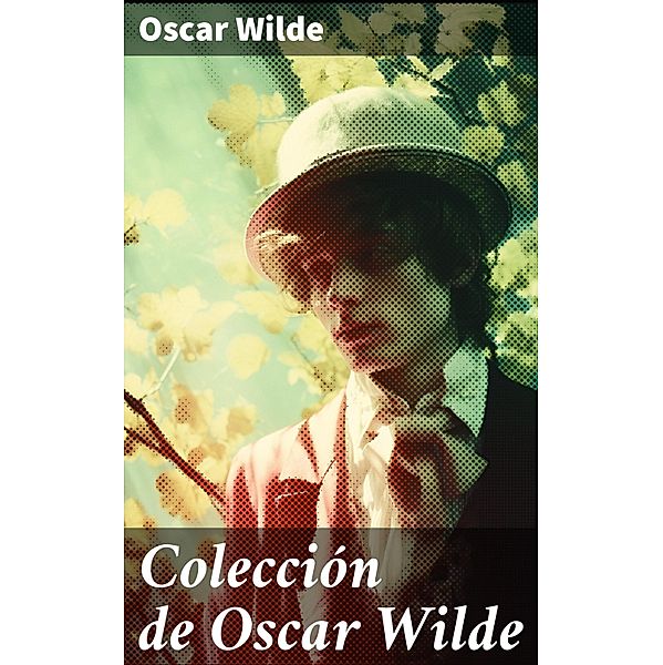 Colección de Oscar Wilde, Oscar Wilde