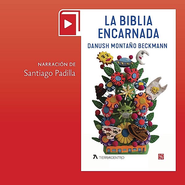 Colección Popular - La Biblia encarnada, Danush Montaño Beckmann