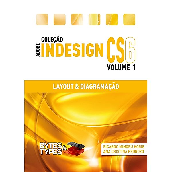 Coleção Adobe InDesign CS6 - Layout & Diagramação, Ricardo Minoru Horie