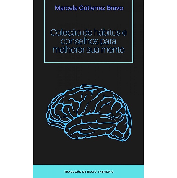 Coleção de Hábitos e Conselhos para Melhorar sua Mente (Série Coleção de Hábitos) / Série Coleção de Hábitos, Marcela Gutiérrez Bravo