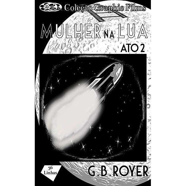 Coleção Graphic Films - Mulher na Lua - Volume 2 / Coleção Graphic Films Bd.2, G. B. Royer