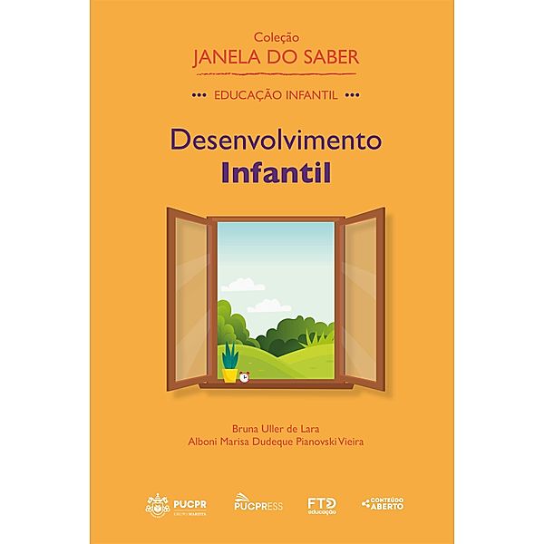 Coleção Janela do Saber - Desenvolvimento Infantil (Volume 1) / Coleção Janela do Saber Bd.1, Bruna Uller de Lara, Alboni Marisa Dudeque Pianovski Vieira