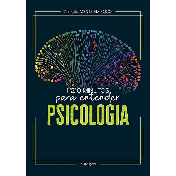 Coleção Mente em foco - 100 Minutos para entender a Psicologia / Coleção Mente em Foco Bd.1, Astral Cultural