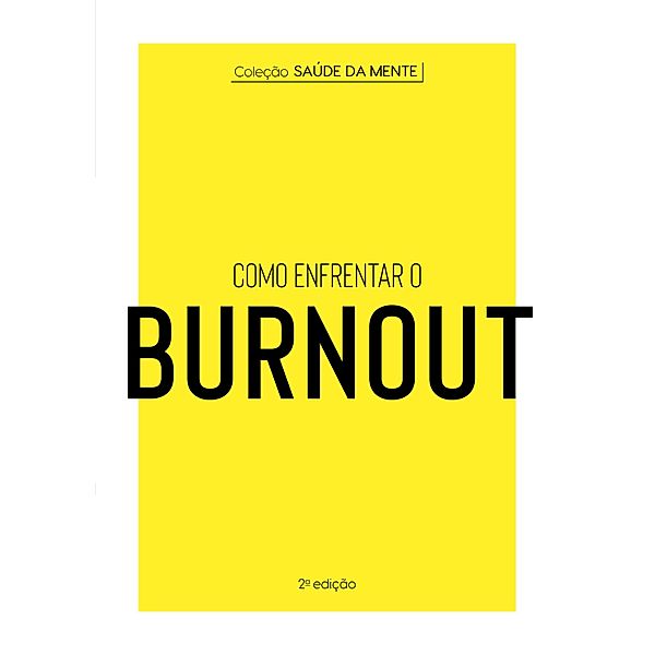 Coleção Saúde da Mente - Como enfrentar o Burnout / Coleção Saúde da Mente Bd.1, Astral Cultural