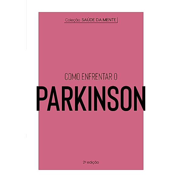 Coleção Saúde da Mente - Como enfrentar o Parkinson / Coleção Saúde da Mente Bd.1, Astral Cultural