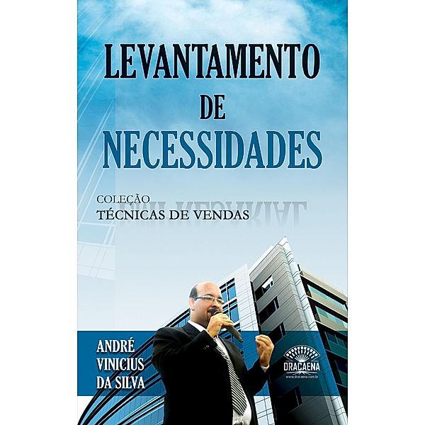 Coleção Técnicas de Vendas - Levantamento de Necessidades / Coleção Técnicas de Vendas, André Vinicius da Silva