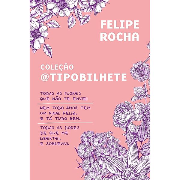 Coleção Tipo Bilhete, Felipe Rocha