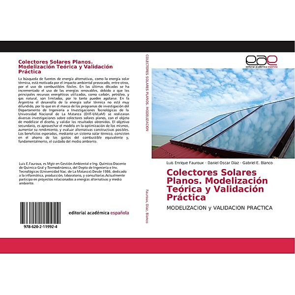 Colectores Solares Planos. Modelización Teórica y Validación Práctica, Luis Enrique Fauroux, Daniel Oscar Díaz, Gabriel E. Blanco