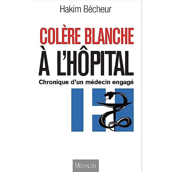 Colere blanche a l'hopital, Becheur Hakim Becheur