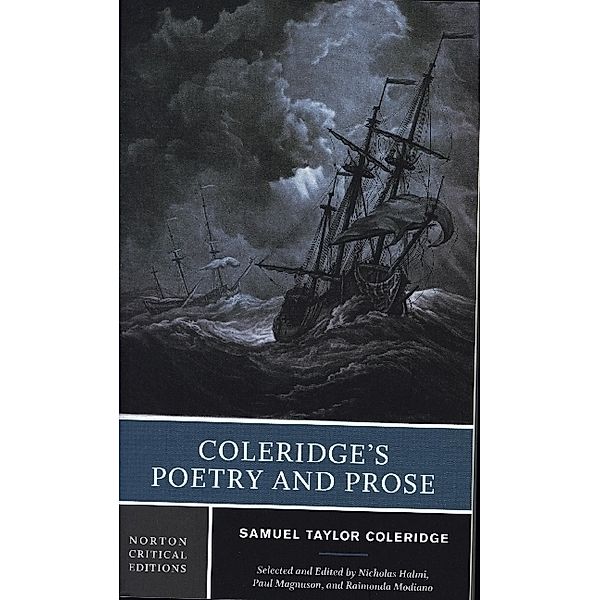 Coleridge`s Poetry and Prose - A Norton Critical Edition, Samuel Taylor Coleridge, Nicholas Halmi, Paul Magnuson, Raimonda Modiano