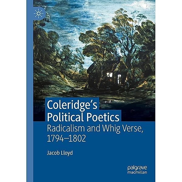 Coleridge's Political Poetics / Progress in Mathematics, Jacob Lloyd