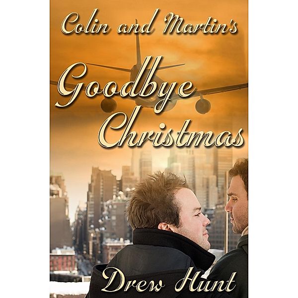Colin and Martin's Goodbye Christmas, Drew Hunt