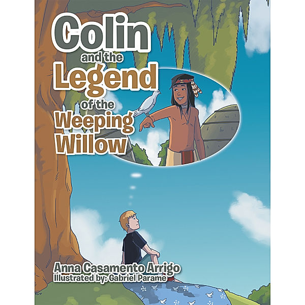 Colin and the Legend of the Weeping Willow, Anna Casamento Arrigo