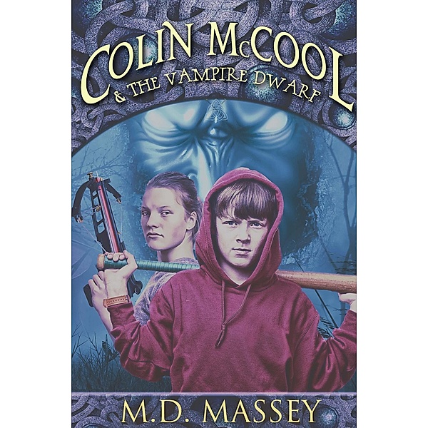 Colin McCool and the Vampire Dwarf / M.D. Massey, M. D. Massey